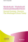 Buchcover Tritschel, Wiederkunft - Niederkunft Christuswirksamkeit heute / Second Coming – Descent The Working of Christ Today