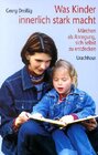 Buchcover Was Kinder innerlich stark macht