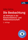 Buchcover Die Beobachtung als Methode in der Kommunikations- und Medienwissenschaft