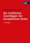 Buchcover Die rechtlichen Grundlagen der Europäischen Union