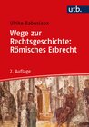 Buchcover Wege zur Rechtsgeschichte: Römisches Erbrecht