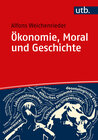 Buchcover Ökonomie, Moral und Geschichte