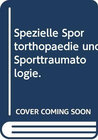 Buchcover Spezielle Sportorthopädie und Sporttraumatologie