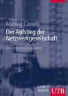Buchcover Das Informationszeitalter. Wirtschaft-Gesellschaft-Kultur / Der Aufstieg der Netzwerkgesellschaft