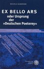 Buchcover EX BELLO ARS oder Ursprung der 'Deutschen Poeterey'