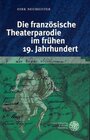 Buchcover Die französische Theaterparodie im frühen 19. Jahrhundert