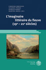 Buchcover L’imaginaire littéraire du fleuve (19e–21e siècles)