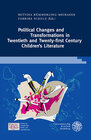 Buchcover Political Changes and Transformations in Twentieth and Twenty-first Century Children’s Literature