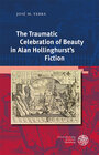 Buchcover The Traumatic Celebration of Beauty in Alan Hollinghurst’s Fiction
