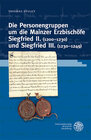 Buchcover Die Personengruppen um die Mainzer Erzbischöfe Siegfried II. (1200–1230) und Siegfried III. (1230–1249)