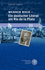 Buchcover Werner Bock - Ein deutscher Literat am Rio de la Plata