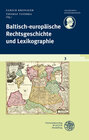 Buchcover Schriftenreihe des Deutschen Rechtswörterbuchs / Baltisch-europäische Rechtsgeschichte und Lexikographie