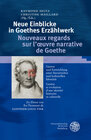 Buchcover Neue Einblicke in Goethes Erzählwerk/Nouveaux regards sur l'œuvre narrative de Goethe