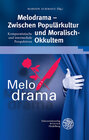 Buchcover Melodrama – Zwischen Populärkultur und Moralisch-Okkultem