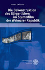 Buchcover Die Dekonstruktion des Bürgerlichen im Stummfilm der Weimarer Republik