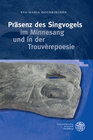 Buchcover Präsenz des Singvogels im Minnesang und in der Trouvèrepoesie