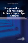 Buchcover Kompensation und Kontingenz in deutschsprachiger Literatur