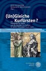 Buchcover (Un)Gleiche Kurfürsten?