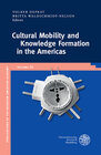 Buchcover Cultural Mobility and Knowledge Formation in the Americas