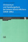 Buchcover Christentum und Handlungsform bei Johann Hinrich Wichern (1808-1881)