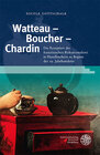 Buchcover Watteau – Boucher – Chardin