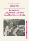 Buchcover Rationalität, Gefühl und Liebe im Geschlechterverhältnis