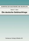 Buchcover Die deutsche Geldnachfrage: Empirische Ergebnisse zu den Eigenschaften von Feedback- und Forward-Looking-Geldnachfragemo
