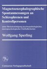 Buchcover Magnetoenphalographische Spontanmessungen an Schizophrenen und Kontrollpersonen unter Berücksichtigung psychopathologisc