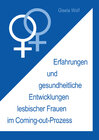 Buchcover Erfahrungen und gesundheitliche Enwicklungen lesbischer Frauen im Coming-out-Prozess