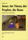 Buchcover Jesus: der Tänzer, der Prophet, die Ikone
