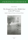 Buchcover The Struggle for a New Middle East in the 20th Century