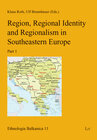 Buchcover Region, Regional Identity and Regionalism in Southeastern Europe