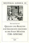 Buchcover Quellen und Regesten zur Geschichte der Juden in der Stadt Münster 1530-1650/1662
