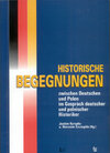 Buchcover Historische Begegnungen zwischen Deutschen und Polen im Gespräch deutscher und polnischer Historiker
