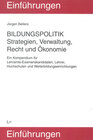 Buchcover Bildungspolitik. Strategien, Verwaltung, Recht und Ökonomie