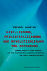 Buchcover Nivellierung, Prinzipialisierung und Revolutionierung von Erfahrung