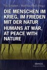Buchcover Die Menschen im Krieg, im Frieden mit der Natur /Humans at War, at Peace with Nature