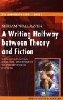 Buchcover A Writing Halfway between Theory and Fiction