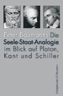 Buchcover Die Seele-Staat-Analogie im Blick auf Platon, Kant und Schiller