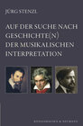 Buchcover Auf der Suche nach Geschichte(n) der musikalischen Interpretation