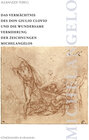 Buchcover Das Vermächtnis des Don Giulio Clovio und die wundersame Vermehrung der Zeichnungen Michelangelos