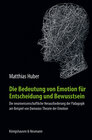 Buchcover Die Bedeutung von Emotion für Entscheidung und Bewusstsein