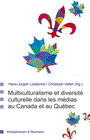 Buchcover Multiculturalism et diversité culturelle dans les médias au Canada et au Québec