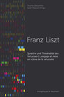 Buchcover Sprache und Theatralität des Virtuosen – Franz Liszt – Langage et mise en scène de la virtuosité