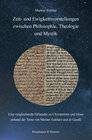 Buchcover Zeit- und Ewigkeitsvorstellungen zwischen Philosophie, Theologie und Mystik