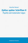 Buchcover Zyklus später Schriften II. Psyché und materialer Lógos