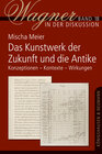 Buchcover Das "Kunstwerk der Zukunft" und die Antike