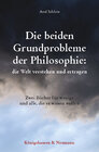 Buchcover Die beiden Grundprobleme der Philosophie: die Welt verstehen und ertragen