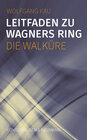 Buchcover Leitfaden zu Wagners Ring - Die Walküre