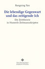 Buchcover Die lebendige Gegenwart und das zeitigende Ich